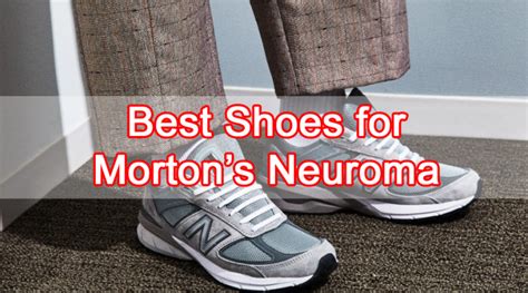 best walking shoes for morton's neuroma 2020|best shoes for neuroma sufferers.